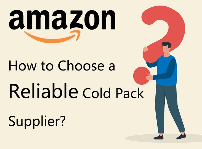 How to Choose a Reliable Cold Pack Supplier